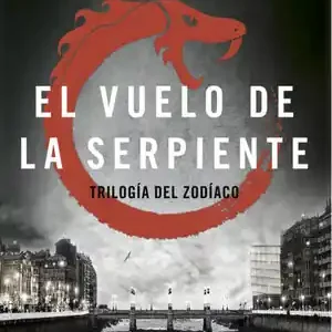 EL VUELO DE LA SERPIENTE. (TRILOGÍA DEL ZODIACO 2) Kostenloser Rückversand