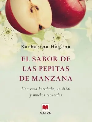 EL SABOR DE LAS PEPITAS DE MANZANA. UNA CASA HEREDADA, UN ÁRBOL Y MUCHOS RECUERDOS. Markenware
