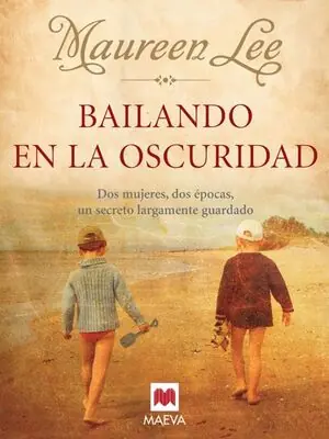 BAILANDO EN LA OSCURIDAD. DOS MUJERES, DOS ÉPOCAS, UN SECRETO LARGAMENTE GUARDADO. Kostenloser Versand