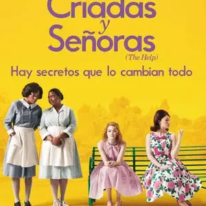 CRIADAS Y SEÑORAS. TRES MUJERES A PUNTO DE DAR UN PASO EXTRAORDINARIO, UNA HISTORIA CON CORAZÓN Y E Highlight