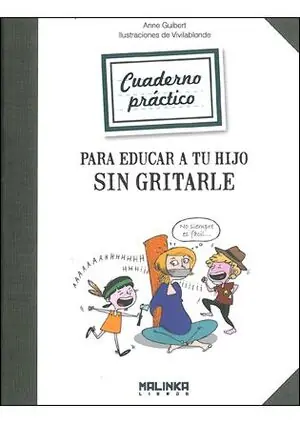 Zertifiziert CUADERNO PRÁCTICO PARA EDUCAR A TU HIJO SIN GRITARLE