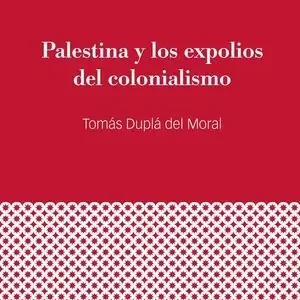 Günstig PALESTINA Y LOS EXPOLIOS DEL COLONIALISMO