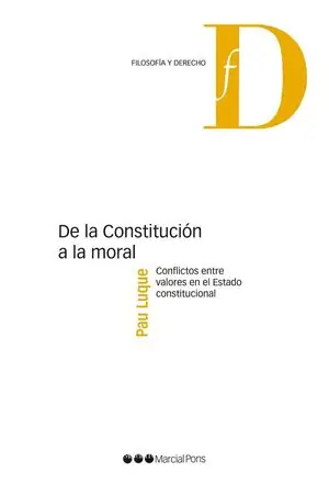 DE LA CONSTITUCIÓN A LA MORAL. CONFLICTOS ENTRE VALORES EN EL ESTADO CONSTITUCIONAL Billig