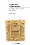 ESPERANDO A LOS ÁRABES. LOS VISIGODOS EN HISPANIA (507-711) Kostenfreie Lieferung