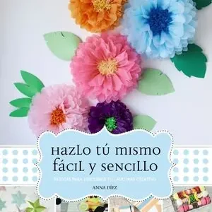 HAZLO TÚ MISMO, FÁCIL Y SENCILLO. 30 IDEAS PARA DESCUBRIR TU LADO MÁS CREATIVO Schneller Versand