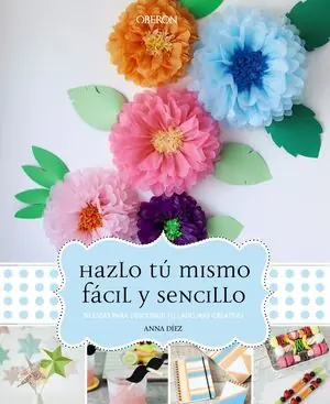 HAZLO TÚ MISMO, FÁCIL Y SENCILLO. 30 IDEAS PARA DESCUBRIR TU LADO MÁS CREATIVO Schneller Versand