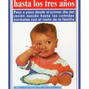 ALIMENTACION HASTA LOS TRES AÑOS. FEEDING CHILD BIRTH/ Premium