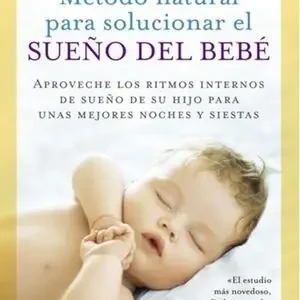 Sonderaktion MÉTODO NATURAL PARA SOLUCIONAR EL SUEÑO DEL BEBE