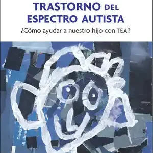 Top-Angebot TRASTORNO DEL ESPECTRO AUTISTA. ¿CÓMO AYUDAR A NUESTRO HIJO CON TEA?