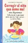 CORREGIR AL NIÑO QUE COME MAL. SIN LAGRIMAS. SOLUCIONES INGENIOSAS PARA QUE SU HIJO COMA... Y COMA BIEN Super-Preis