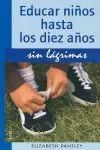 Exklusiv EDUCAR NIÑOS HASTA 10 AÑOS.SIN LAGRIMAS
