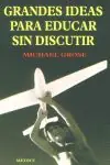 GRANDES IDEAS PARA EDUCAR SIN DISCUTIR Begrenztes Angebot
