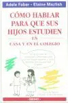 Direktkauf COMO HABLAR PARA QUE HIJOS ESTUDIEN. EN CASA Y EN EL COLEGIO