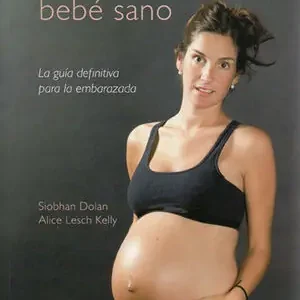 Top-Qualität MADRE SANA, BEBE SANO. LA GUÍA DEFINITIVA PARA LA EMBARAZADA
