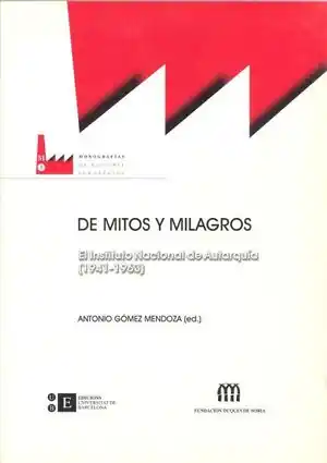 Weltweiter Versand DE MITOS Y MILAGROS. EL INSTITUTO NACIONAL DE AUTARQUÍA (1941-1963)