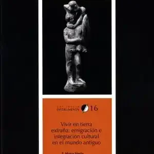 VIVIR EN TIERRA EXTRAÑA: EMIGRACIÓN E INTEGRACIÓN CULTURAL EN EL MUNDO ANTIGUO Aktuell