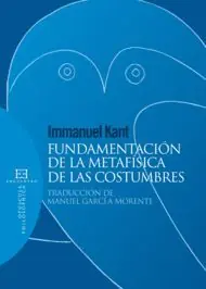 FUNDAMENTACIÓN DE LA METAFÍSICA DE LAS COSTUMBRES. TRADUCCIÓN MANUEL GARCÍA MORENTE Rabatt