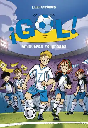 Bestseller AMISTADES PELIGROSAS (SERIE ¡GOL! 19)
