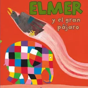 ELMER. UN CUENTO - ELMER Y EL GRAN PÁJARO Preis Gesenkt