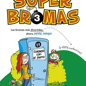 Angebot LAS BROMAS MÁS DIVERTIDAS (Y 100% INOFENSIVAS) AHORA ¡NIVEL NINJA! (SÚPER BROMAS