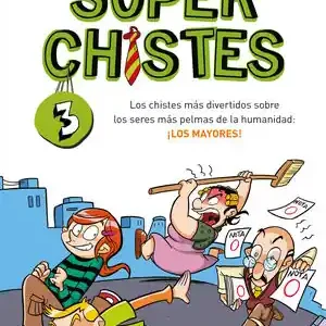 SÚPERCHISTES. LOS CHISTES MÁS DIVERTIDOS (SÚPER CHISTES 3). PARA NIÑOS Y NIÑAS. HUMOR FÁCIL DE ENTENDER CON CHISTES SOBRE LA FAMILIA Y EL DÍ Original