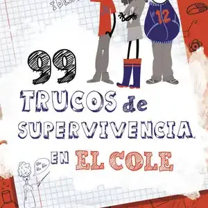 Ab Werk 99 TRUCOS DE SUPERVIVENCIA EN EL COLE