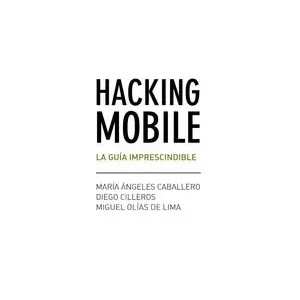 Sale HACKING MOBILE. LA GUÍA IMPRESCINDIBLE