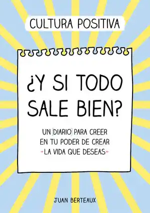 ¿Y SI TODO SALE BIEN?. UN DIARIO PARA CREER EN TU PODER DE CREAR «LA VIDA QUE DESEAS» Billig