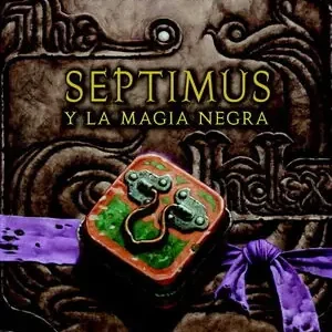 SEPTIMUS Y LA MAGIA NEGRA (SEPTIMUS 6) Must-Have