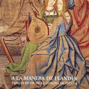 Billig A LA MANERA DE FLANDES: TAPICES RICOS DE LA CORONA DE ESPAÑA