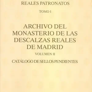 ARCHIVO DEL MONASTERIO DE LAS DESCALZAS REALES DE MADRID: CATÁLOGO DE SELLOS PEN Sonderaktion