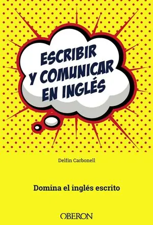 ESCRIBIR Y COMUNICAR EN INGLÉS. DOMINA EL INGLÉS ESCRITO Abverkauf