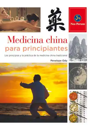 Finale Aktion MEDICINA CHINA PARA PRINCIPIANTES. LOS PRINCIPIOS Y LA PRÁCTICA DE LA MEDICINA CHINA