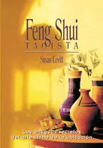 FENG SHUI TAOÍSTA. LOS ANTIGUOS SECRETOS DEL ARTE CHINO DE LA UBICACIÓN Gleich Bestellen
