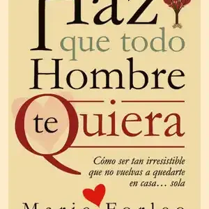 HAZ QUE TODO HOMBRE TE QUIERA. CÓMO SER TAN IRRESISTIBLE QUE NO VUELVAS A QUEDARTE EN CASA... SOLA Neue Kollektion