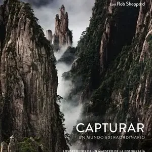 Beliebt CAPTURAR UN MUNDO EXTRAORDINARIO. LOS SECRETOS DE UN MAESTRO DE LA FOTOGRAFÍA