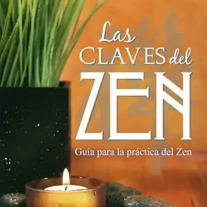 Heute Kaufen LAS CLAVES DEL ZEN. GUÍA PARA LA PRÁCTICA DEL ZEN