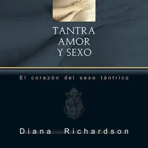 TANTRA: AMOR Y SEXO. EL CORAZÓN DEL SEXO TÁNTRICO Echt