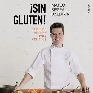 ¡SIN GLUTEN! DELICIOSAS RECETAS PARA CELÍACOS Heute Kaufen