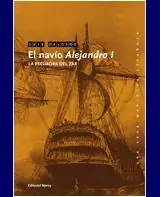 EL NAVÍO ALEJANDRO I. LA ESCUADRA DEL ZAR Kostenfreie Lieferung