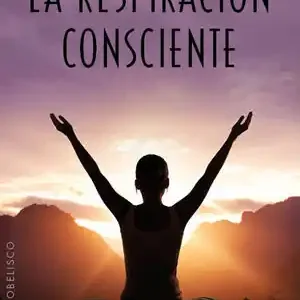 Saisonangebot LA RESPIRACIÓN CONSCIENTE. LOS SIETE EJERCICIOS DE LA RESPIRACION RITMICA
