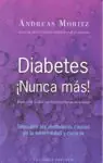 DIABETES ¡NUNCA MÁS!. DESCUBRIR LAS VERDADERAS CAUSAS DE LA ENFERMEDAD Y CURARSE Meistverkauft