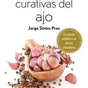 Begrenztes Angebot VIRTUDES CURATIVAS DEL AJO. UN POTENTE ANTIBIÓTICO SIN EFECTOS SECUNDARIOS