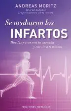 SE ACABARON LOS INFARTOS. HAZ LAS PACES CON TU CORAZON Y CURATE A TI MISMO Meistverkauft
