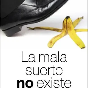 Sofort Bestellen LA MALA SUERTE NO EXISTE. LA AUTOAFIRMACIÓN EN LA VIDA COTIDIANA