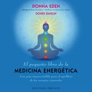 EL PEQUEÑO LIBRO DE LA MEDICINA ENERGÉTICA. UNA GUÍA IMPRESCINDIBLE PARA EL EQUILIBRIO DE LAS ENERGÍAS CORPORALES Weltweiter Versand