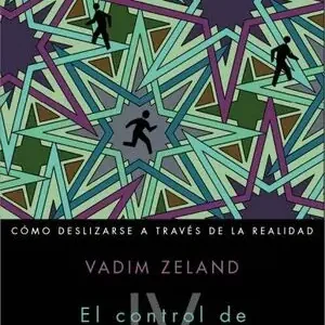 Direkt Vom Hersteller REALITY TRANSUEFING, IV. EL CONTROL DE LA REALIDAD