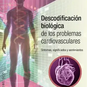 Angebot DESCODIFICACIÓN BIOLÓGICA DE LOS PROBLEMAS CARDIOVASCULARES