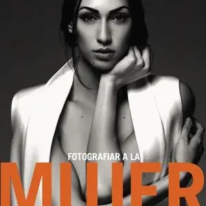 Günstig FOTOGRAFIAR A LA MUJER: POSADO, ILUMINACIÓN Y TECNICAS DE RETRATO Y MODA