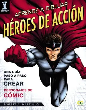 Bestseller APRENDE A DIBUJAR HÉROES DE ACCIÓN. GUÍA PASO A PASO PARA CREAR PERSONAJES DE CÓMIC